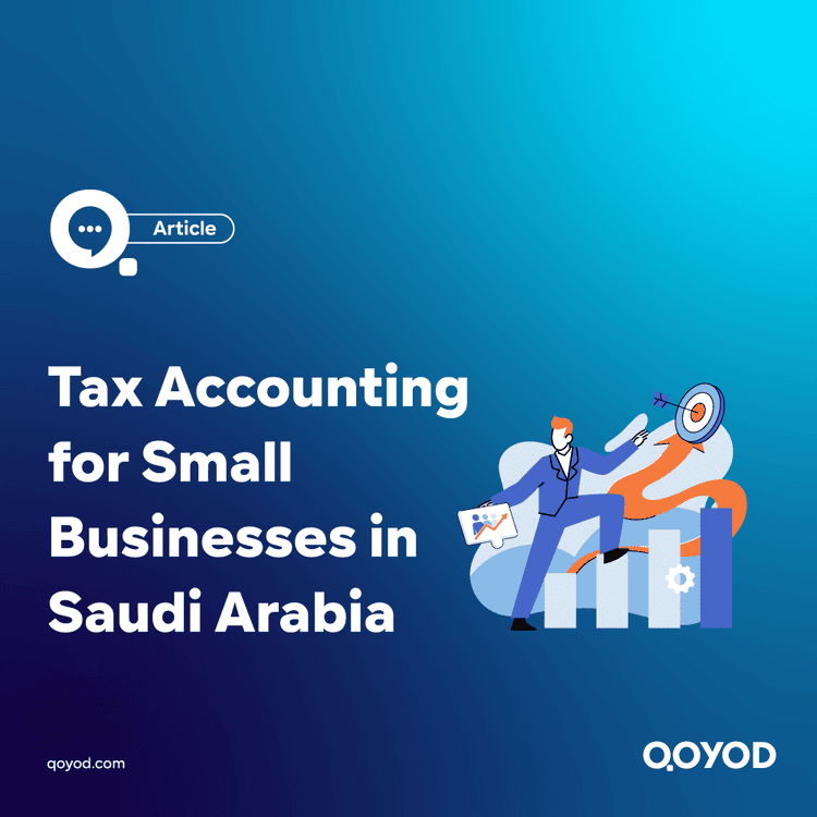 Tax Accounting for Small Businesses in Saudi Arabia
