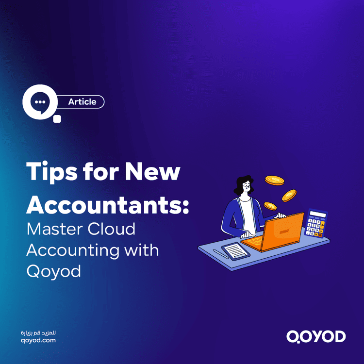 Tips for New Accountants Master Cloud Accounting with Qoyod